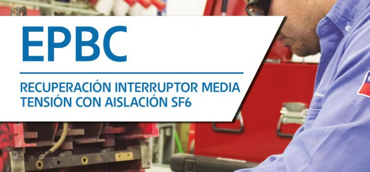 RECUPERACIÓN INTERRUPTOR MEDIA TENSIÓN CON AISLACIÓN SF6